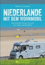 Niederlande mit dem Wohnmobil - Werner Lahmann