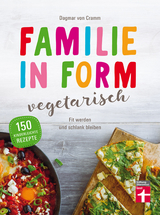 Familie in Form - vegetarisch - Dagmar von Cramm