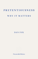 Pretentiousness: Why it Matters - Dan Fox