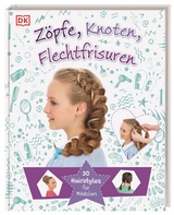 Zöpfe, Knoten, Flechtfrisuren