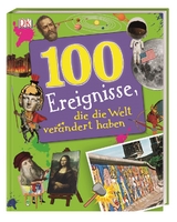 100 Ereignisse, die die Welt verändert haben