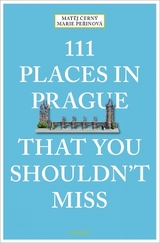 111 Places in Prague That You Shouldn't Miss - Matěj Černý, Marie Peřinová