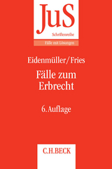 Fälle zum Erbrecht - Horst Eidenmüller, Martin Fries