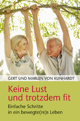 Keine Lust und trotzdem fit - Gert Kunhardt  von, Marlen Kunhardt  von