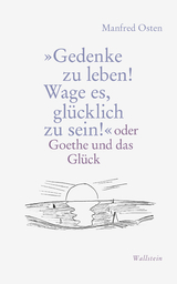 »Gedenke zu leben! Wage es, glücklich zu sein!« - Manfred Osten