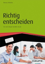 Richtig entscheiden -  Thomas Wilhelm