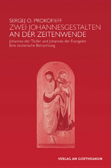 Zwei Johannes-Gestalten an der Zeitenwende - Prokofieff, Sergej O.