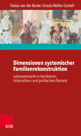 Dimensionen systemischer Familienrekonstruktion - Tobias von der Recke, Ursula Wolter-Cornell