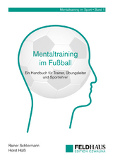 Mentaltraining im Fußball - Schliermann, Rainer; Hülß, Horst