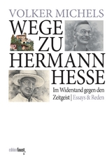 Wege zu Hermann Hesse. Im Widerstand gegen den Zeitgeist - Volker Michels