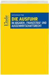 Die Ausfuhr im Abgaben-, Finanzstraf- und Außenwirtschaftsrecht - 