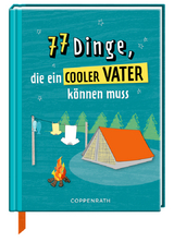 77 Dinge, die ein cooler Vater können muss