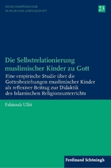 Die Selbstrelationierung muslimischer Kinder zu Gott - Fahimah Ulfat