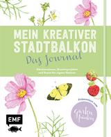 Mein kreativer Stadtbalkon – Das Journal - Silvia Appel