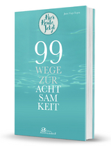 99 Wege zur Achtsamkeit - Jutta Vogt-Tegen