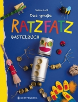 Das große Ratzfatzbastelbuch - Sabine Lohf