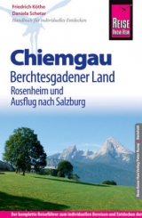 Reise Know-How Reiseführer Chiemgau, Berchtesgadener Land (mit Rosenheim und Ausflug nach Salzburg) - Friedrich Köthe, Daniela Schetar