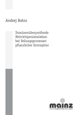 Domänenübergreifende Mehrkörpersimulation bei Teilungsprozessen pflanzlicher Erntegüter - Andrej Batos