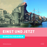 Einst und Jetzt - Danzig / Gda&#324;sk (Band 51) - Dietrich Schröder