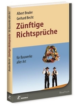 Zünftige Richtsprüche - Bruder, Albert; Becht, Gerhard