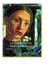 Auf den Spuren von Paula Modersohn-Becker - Babovic, Toma; Brenken, Anna