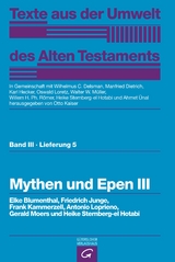 Texte aus der Umwelt des Alten Testaments, Bd 3: Weisheitstexte, Mythen und Epen / Mythen und Epen III - Elke Blumenthal, Friedrich Junge, Frank Kammerzell, Antonio Loprieno, Gerald Moers, Heike Sternberg-El Hotabi