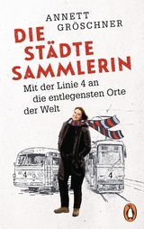 Die Städtesammlerin - Annett Gröschner