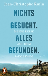 Nichts gesucht. Alles gefunden. - Jean-Christophe Rufin