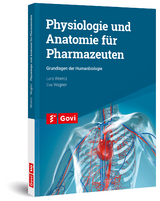 Physiologie und Anatomie für Pharmazeuten - Lars Werntz, Eva Wagner