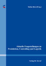 Aktuelle Fragestellungen zu Produktion, Controlling und Logistik - 