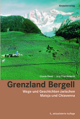 Grenzland Bergell - Ursula Bauer, Jürg Frischknecht