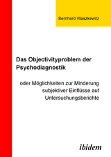 Das Objectivityproblem der Psychodiagnostik - Bernhard Waszkewitz