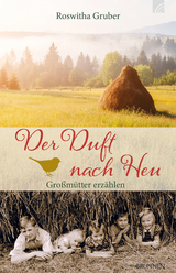 Der Duft nach Heu - Roswitha Gruber