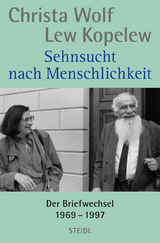 Sehnsucht nach Menschlichkeit - Christa Wolf, Lew Kopelew