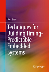 Techniques for Building Timing-Predictable Embedded Systems - Nan Guan