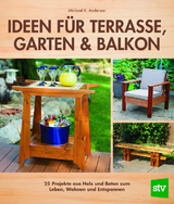 Ideen für Terrasse, Garten & Balkon - Michael R. Anderson