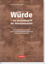 Würde: ein Zentralbegriff der Menschenrechte - Karl-Heinz Wollscheid