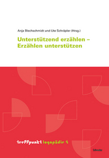 Unterstützt erzählen – Erzählen unterstützen - 