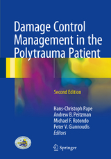 Damage Control Management in the Polytrauma Patient - Pape, Hans-Christoph; Peitzman, Andrew B.; Rotondo, Michael F.; Giannoudis, Peter V.