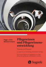 Pflegewissen und Pflegewissensentwicklung - Chinn, Peggy L.; Kramer, Maeona K.