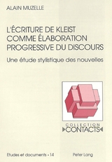 L'écriture de Kleist comme élaboration progressive du discours - Alain Muzelle