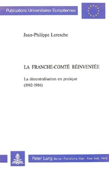 La Franche-Comté réinventée - Jean-Philippe Leresche