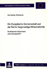 Die Europäische Gemeinschaft und der Rat für Gegenseitige Wirtschaftshilfe - Multilaterale Diplomatie oder Blockpolitik?