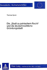 Die «Stadt zu polnischem Recht» und die deutschrechtliche Gründungsstadt - Thomas Sporn