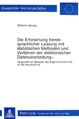 Die Erforschung fremdsprachlicher Leistung mit statistischen Methoden und Verfahren der elektronischen Datenverarbeitung - Wilhelm Geisler