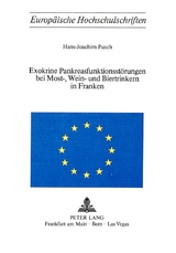 Exokrine Pankreasfunktionsstörungen bei Most-, Wein- und Biertrinkern in Franken - Hans-Joachim Pusch