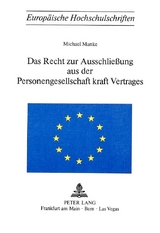 Das Recht zur Ausschliessung aus der Personengesellschaft kraft Vertrages - Michael Manke