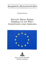 Heinrich Manns Roman «Empfang bei der Welt» - Interpretation eines Spätwerks - Winfried Giesen