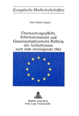 Überwachungspflicht, Informationsrecht und Gesamtschuldnerische Haftung des Aufsichtsrates nach dem Aktiengesetz 1965 - Hans-Dieter Lippert