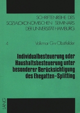 Individualbesteuerung oder Haushaltsbesteuerung unter besonderer Berücksichtigung des Ehegatten-Splitting - Volkmar G. von Obstfelder